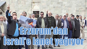 Erzurum'dan İsrail'e lanet yağıyor
