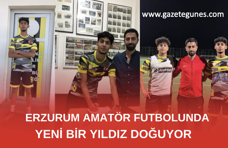 Erzurum amatör futbolunda yeni bir yıldız doğuyor