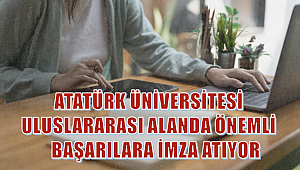 ATATÜRK ÜNİVERSİTESİ DERGİLERİ ULUSLARARASI ALANDA ÖNEMLİ BAŞARILARA İMZA ATIYOR