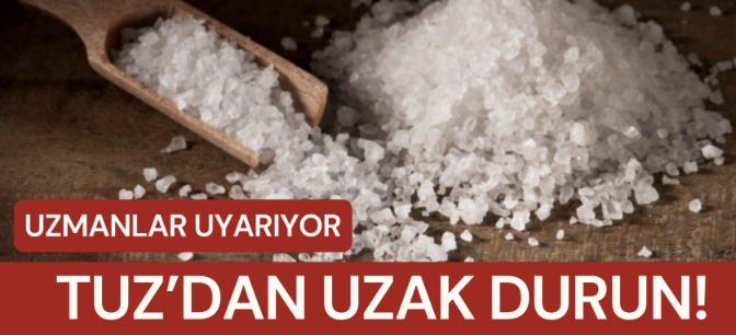 TUZ'DAN UZAK DURUN