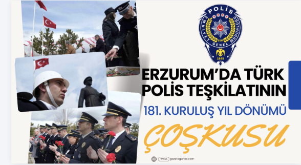 Erzurum’da Türk Polis Teşkilatının 181. kuruluş yıl dönümü dolayısıyla programlar gerçekleştirildi.