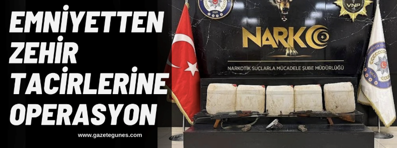 Emniyetten zehir tacirlerine operasyon