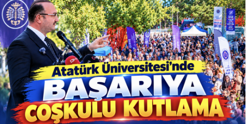 Atatürk Üniversitesi'nde başarıya coşkulu kutlama...