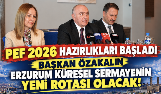 PEF 2026 hazırlıkları başladı: Başkan Özakalın Palandöken Ekonomi Forumu basın toplantısına katıldı..